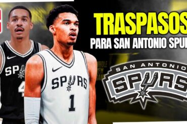 ¡5 TRASPASOS PARA SAN ANTONIO SPURS! ¡WEMBAYAMA NECESITA AYUDA!