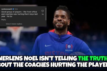 Nerlens Noel calls out the Detroit Pistons Front Office And Coaches