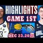 Indiana Pacers VS Orlando Magic GAME 1ST HIGHLIGHTS DEC 23,2023 | NBA Season