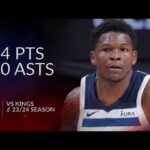 Anthony Edwards 34 pts 10 asts vs Kings 23/24 season