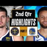 Golden State Warriors vs Denver Nuggets 2nd QTR - PART 2 Highlights | Dec 25 | 2023 NBA Season