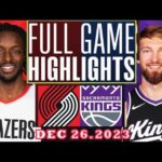 Portland Trail Blazers VS Sacramento Kings FULL GAME HIGHLIGHTS DEC 26,2023 | NBA Season