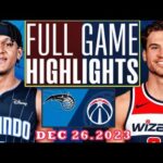 Washington Wizards VS 'Orlando MagicOrlando Magic GAME 1+2 HIGHLIGHTS DEC 26,2023 | NBA Season