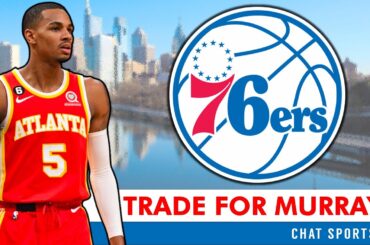 NOW: Philadelphia 76ers TRADING For Dejounte Murray? 76ers Trade Rumors + Why It Makes Sense