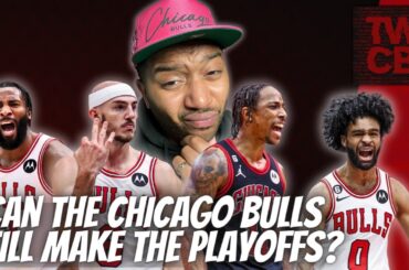 Can The Chicago Bulls Still Make The Playoffs?!