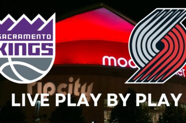 Sacramento Kings vs Portland Trail Blazers Live Play-by-Play & Game Audio