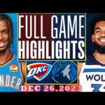 Oklahoma City Thunder VS Minnesota Timberwolves FULL GAME HIGHLIGHTS DEC 26,2023 | NBA Season