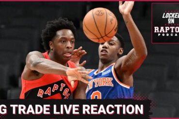 LIVE TRADE REACTION: Toronto Raptors trade O.G. Anunoby to Knicks for Quickley, Barrett