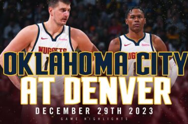 Denver Nuggets vs Oklahoma City Thunder 12/29/23 Full Game Highlights 🎥