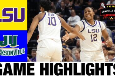 #7 LSU vs Jacksonville Highlights | NCAA Women's Basketball | 2023 College Basketball