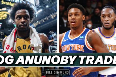 Reacting to the OG Anunoby Trade | The Bill Simmons Podcast