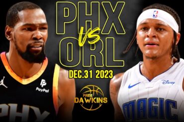 Phoenix Suns vs Orlando Magic Full Game Highlights | December 31, 2023 | FreeDawkins