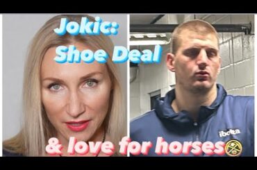 Nikola Jokic: Shoe deal (finally!) & love for horses