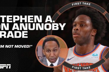 I'm not moved! 😒 - Stephen A. reacts to the Knicks trading for OG Anunoby | First Take