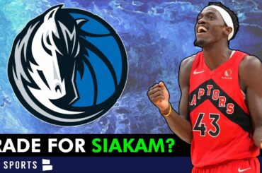 Dallas Mavericks BLOCKBUSTER TRADE For Pascal Siakam? | Mavs Trade Rumors