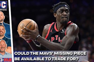 Pascal Siakam Is Available; Could He Be The Mavs' Missing Piece? | K&C Masterpiece