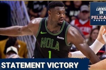 STATEMENT WIN! New Orleans Pelicans and Zion Williamson dominate the best team in the West