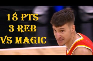 Bogdan Bogdanovic 18 Pts 3 Reb Atlanta Hawks vs Orlando Magic HIGHLIGHTS