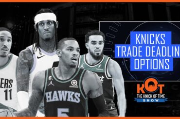 Knicks Trade Deadline Options | Malcom Brogdon, Dejonte Murray , Tyus Jones,  Terry Rozier