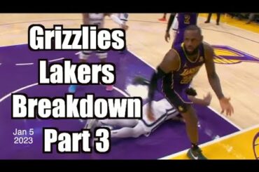 Grizzlies Lakers Jan 5, 2023 Breakdown Part 3