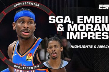 SGA & Thunder keep rolling, Embiid ignites in return & Ja Morant vs Wemby DELIVERED 🔥 | SportsCenter