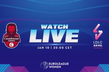 LIVE - Casademont Zaragoza v LDLC ASVEL Feminin | EuroLeague Women 2023-24