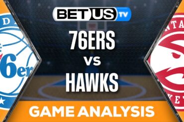 76ers vs Hawks (1-10-24) NBA Expert Predictions, Basketball Picks & Best Bets