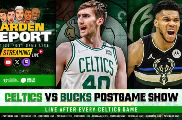 LIVE: Celtics vs Bucks Postgame Show | Garden Report