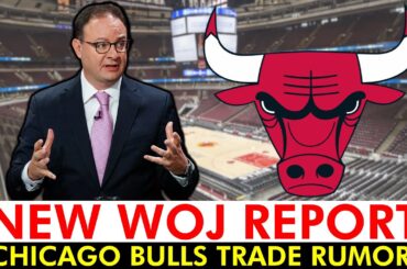 NEW WOJ Report: Chicago Bulls WANT To Trade Zach LaVine | Bulls Trade Rumors