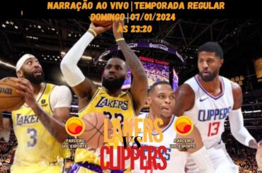 LOS ANGELES LAKERS X LOS ANGELES CLIPPERS (NARRAÇÃO AO VIVO) | TEMPORADA REGULAR 2023/24