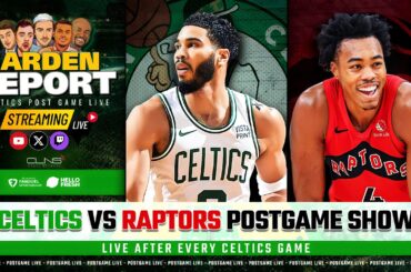 LIVE: Celtics vs Raptors Postgame Show | Garden Report