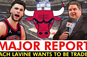 REPORT: Zach LaVine WANTS To Be Traded At NBA Trade Deadline Per ESPN's Brian Windhorst