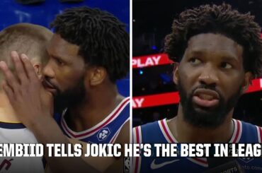 Joel Embiid: 'Nikola Jokic is the the best player in the league!' | NBA on ESPN