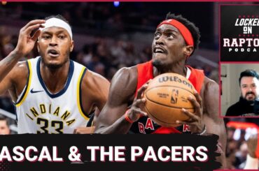 Toronto Raptors & Indiana Pacers reportedly engaged in Pascal Siakam talks; what does it all mean?