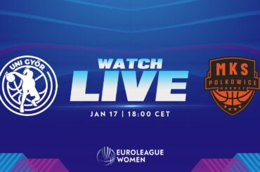 LIVE - Serco UNI Gyor v KGHM BC Polkowice | EuroLeague Women 2023-24