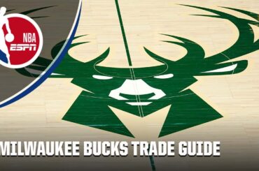 Bobby Marks' Milwaukee Bucks Trade Guide | NBA on ESPN