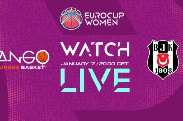 LIVE - Tango Bourges Basket v Besiktas |  EuroCup Women 2023-24