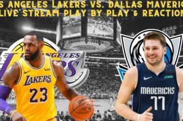 *LIVE* | NBA | Los Angeles Lakers Vs Dallas Mavericks Play By Play & Reaction