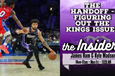 The Handoff - Figuring Out the Sacramento Kings Issues