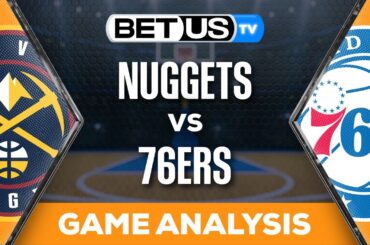 Nuggets vs 76ers (1-16-24) NBA Expert Predictions, Basketball Picks & Best Bets