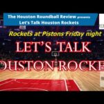 "Let's Talk Houston Rockets" - Rockets come-from-behind in Detroit and beat Pistons