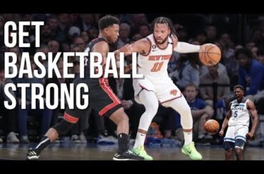 How to Get BASKETBALL Strong & Change Your Game