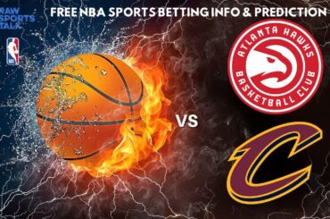 Atlanta Hawks VS Cleveland Cavaliers : NBA Betting Info For 1/20/24