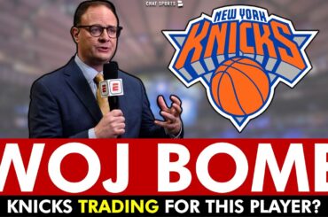 WOJ BOMB on Knicks Next Trade Target | New York Knicks Rumors