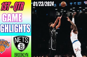 New York Knicks vs Brooklyn Nets Game Highlights 1st QTR Jan 23, 2024 | NBA Highlights 2024