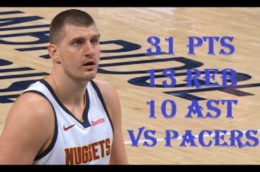 Nikola Jokic 31 Pts 13 Reb 10 Ast Denver Nuggets vs Indiana Pacers HIGHLIGHTS