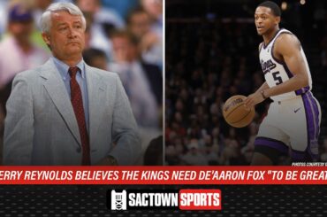 Jerry Reynolds believes the Kings need De'Aaron Fox "to be great"