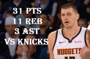Nikola Jokic 31 Pts 11 Reb 3 Ast Denver Nuggets vs New York Knicks HIGHLIGHTS