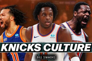 Knicks Culture Is the New “Heat Culture” | The Bill Simmons Podcast