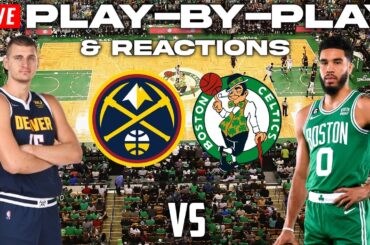 Denver Nuggets vs Boston Celtics | Live Play-By-Play & Reactions